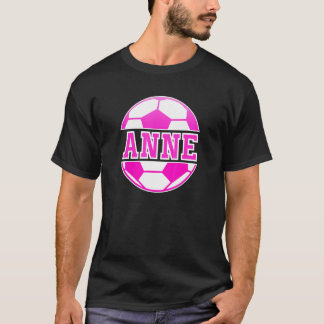 Anne Namn Girls Soccer Play Football Sportfantast T Shirt