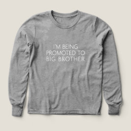 Annonce Grossesse I'm Being Promoted to Big Bro T Shirt