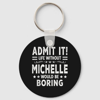 Annons Livet Utan Michelle Skulle Vara Tråkigt Rol Nyckelring