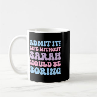 Annons Livet utan Sarah skulle vara tråkigt roligt Kaffemugg