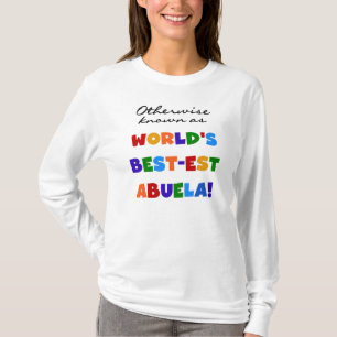 Annorlunda bekant som Bäst-est Abuela gåvor T Shirt