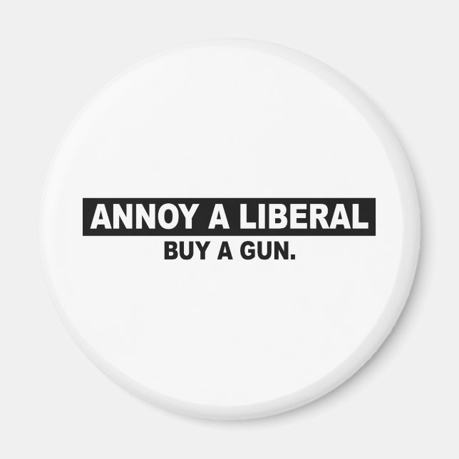 ANNOY A LIBERAL- KÖP EN GUN MAGNET (Framsidan)