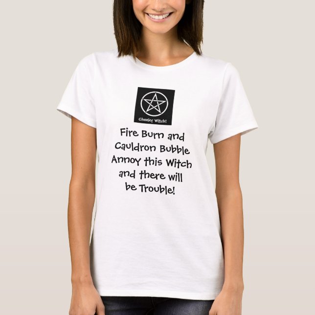 Annoy den här häxan, så blir det problem! Wiccan T T-shirt (Framsida)
