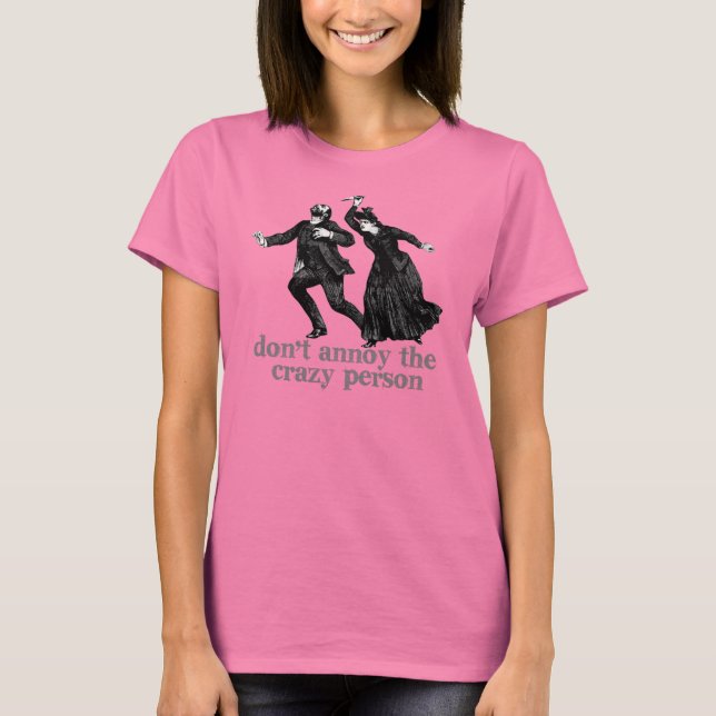 Annoy inte den galna personen t-shirt (Framsida)