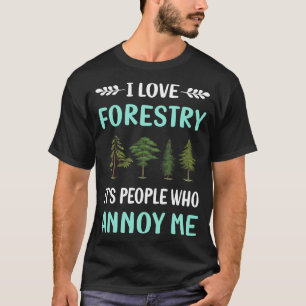Annoy Me Forestry T Shirt