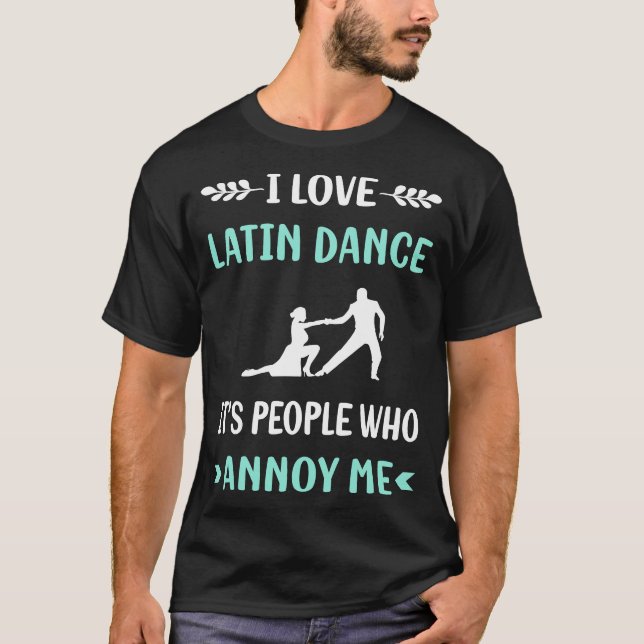 Annoy Me Latin Dance T Shirt (Framsida)