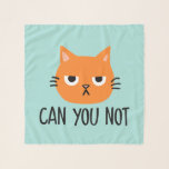 Annoyed Cat CAN DU NOT FUNNY Sjal<br><div class="desc">Lustigt Orange kattscarf. DET KAN DU INTE.</div>