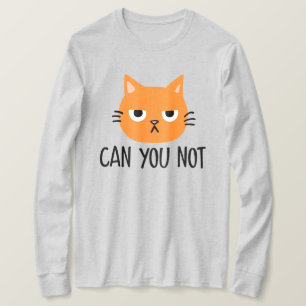 Annoyed Cat CAN DU NOT FUNNY T Shirt