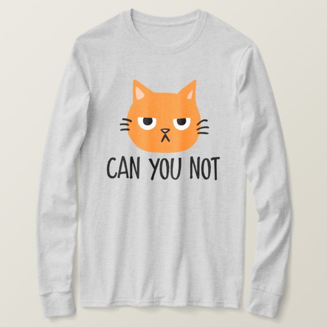 Annoyed Cat CAN DU NOT FUNNY T Shirt (Design framsida)