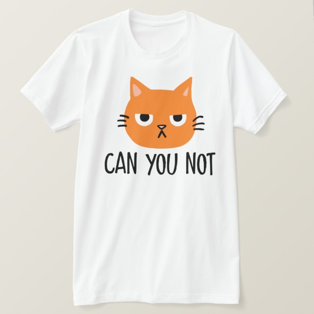 Annoyed Cat CAN DU NOT FUNNY T Shirt (Design framsida)
