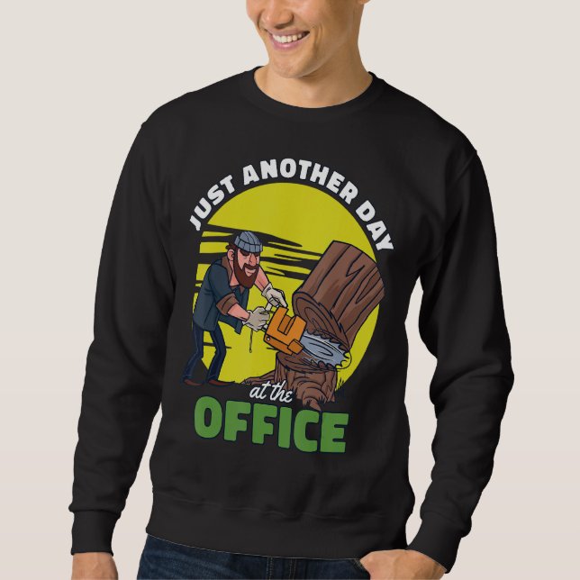 Ännu en dag på Office Wood Logger Lång Ärmad Tröja (Framsida)