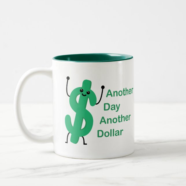 Ännu en dag till i dollar! Cute Dollar Mugg (Vänster)