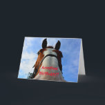 Ännu en födelsedag? Funny Horse Birthday Card Kort<br><div class="desc">Lustigt födelsedagskort. Inuti hälsning står det: Det är orsaken till firande! Han är här! Se vad vi gjorde där?</div>