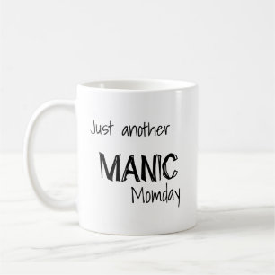 Ännu en Manic Momday Kaffemugg