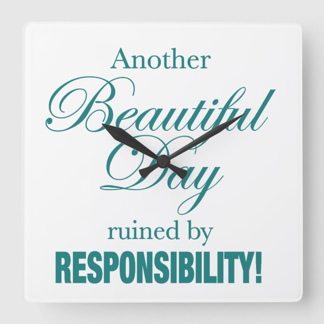 Ännu en vacker dag ruinerad! fyrkantig klocka (Framsida)