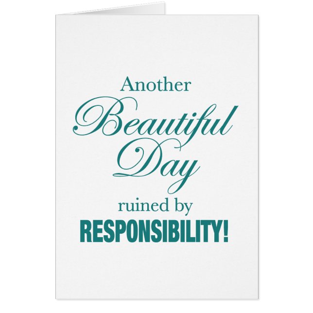 Ännu en vacker dag ruinerad! hälsningskort (Framsidan)