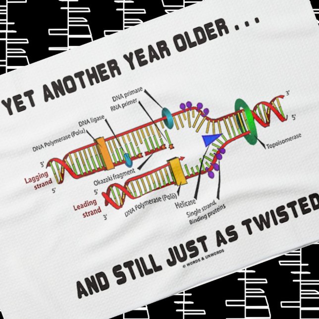 Ännu ett år äldre, fortfarande precis som testat D Kökshandduk (Wry DNA replication for anyone's birthday on this kitchen towel)