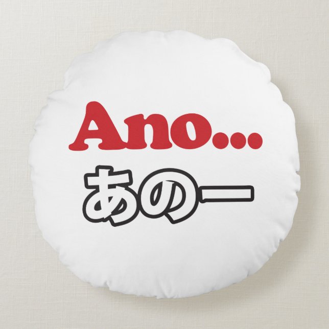 Ano.. (japanska för Umm... jag tänkte.. Rund Kudde (Framsidan)