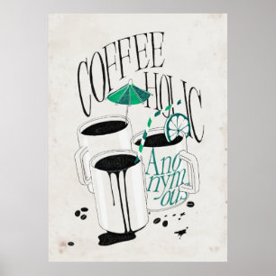 Anonyma Coffeeholic Poster