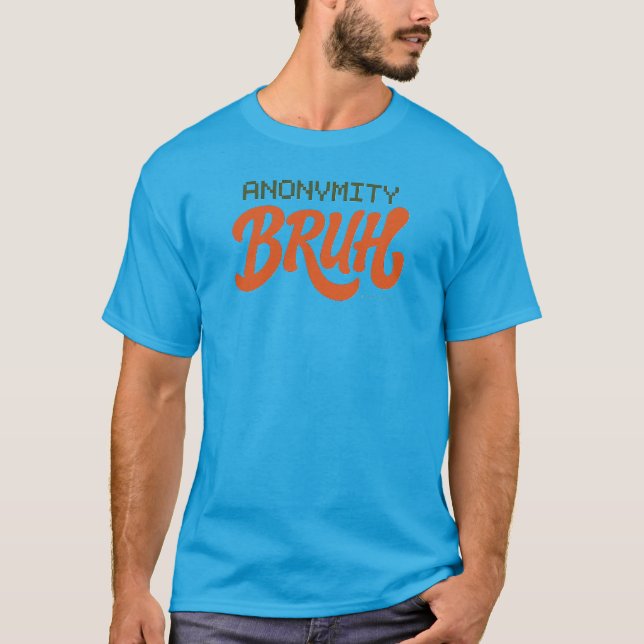 Anonymity Bruh logo - T-Shirt (Framsida)