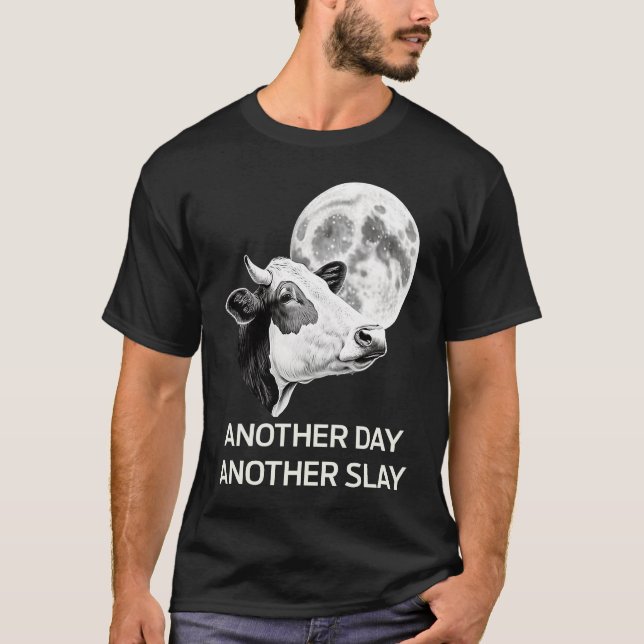 Another Day Another Slay Cow Moon Motivational Quo T Shirt (Framsida)