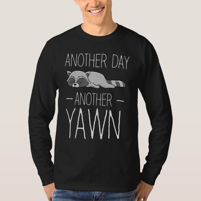Another Day Another Yawn Student Sleep Raccoon Cof T Shirt (Framsida)