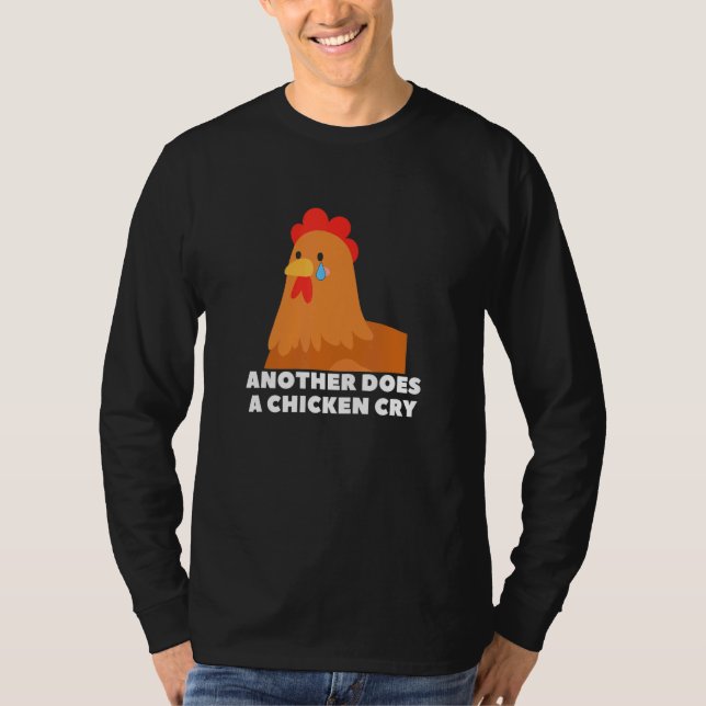 Another does a chicken cry  animal meme t shirt (Framsida)