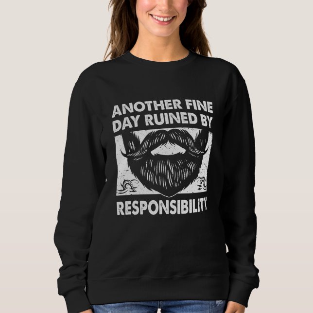 Another Fine Day Ruined by Responsibility Fathers  T Shirt (Framsida)