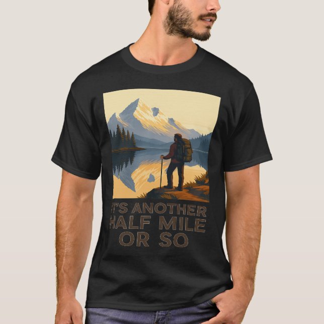 Another Half Mile Hiking Hiker Mountain Backpacker T Shirt (Framsida)