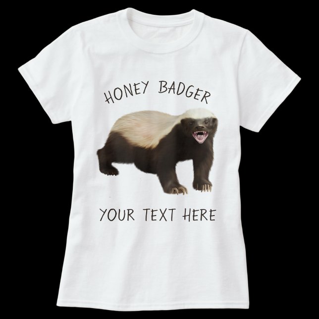 Anpassa Anpassningsbar Honey badger Funny T-Shirt (Honey Badger Custom Women T-shirt)