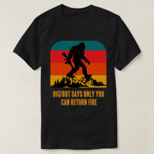 Anpassa Bigfoot Säger Endast Du Kan Svara Med Eld T Shirt