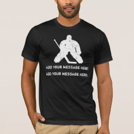 Anpassa den, Hockey Goalie T Shirt
