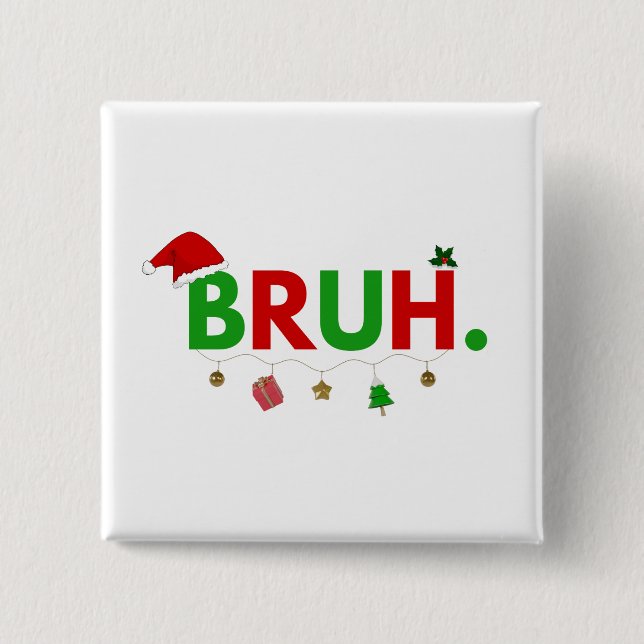 Anpassa denna design: Bruh-meme rolig jul Knapp (Framsida)