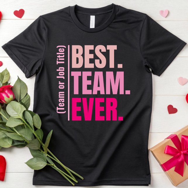 Anpassa det bästa teamet Alltid teamera medarbetar T Shirt (Skapare uppladdad)