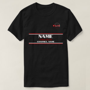 Anpassa direktuppspelning av Namn och kanal T Shirt