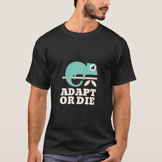 Anpassa eller dö t shirt (Framsida)
