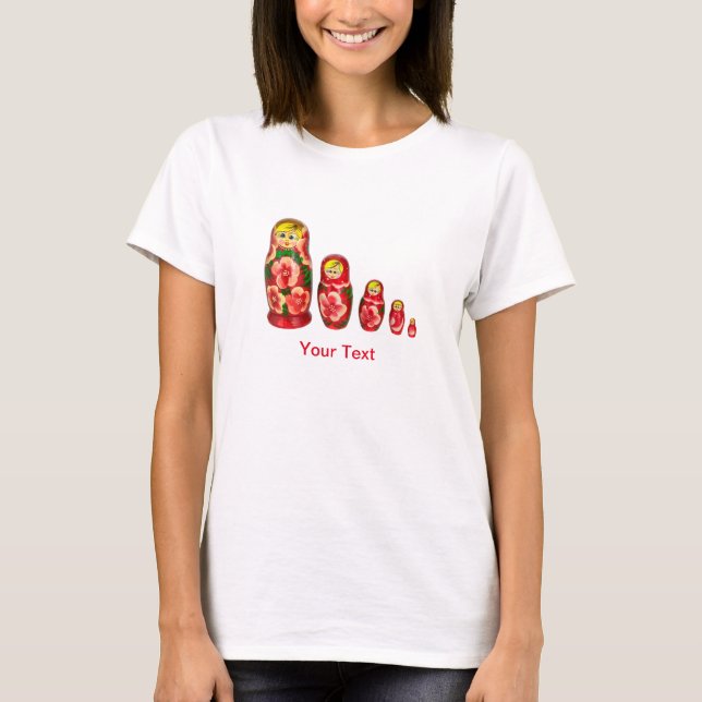 Anpassa ryska Matryoshka-dockor T Shirt (Framsida)