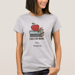 Anpassa Teach Kärlek Inspire Gift for Teacher T Shirt