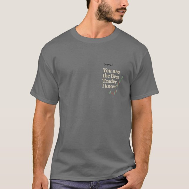Anpassad “Bästa Trader Jag Känner” Present T-Shirt (Framsida)