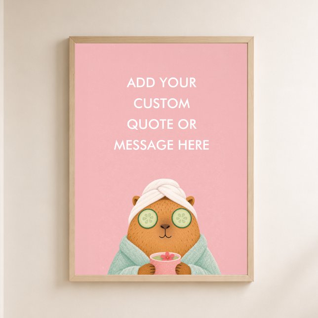 Anpassad Citat Spa Capybara Rolig Djur  Poster (Custom Quote Custom Quote Spa Capybara Cute Self Care Funny Animal Wall Art -Create Your Own Motivat)
