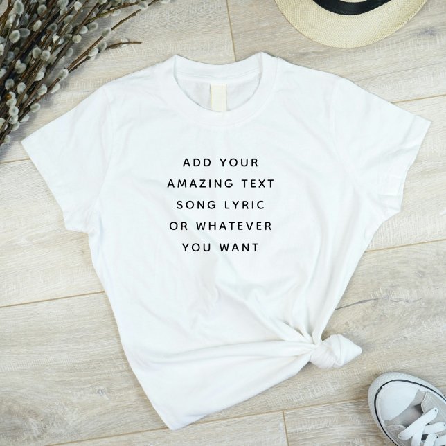 Anpassad Citat, Text, Sångtext T Shirt (Skapare uppladdad)