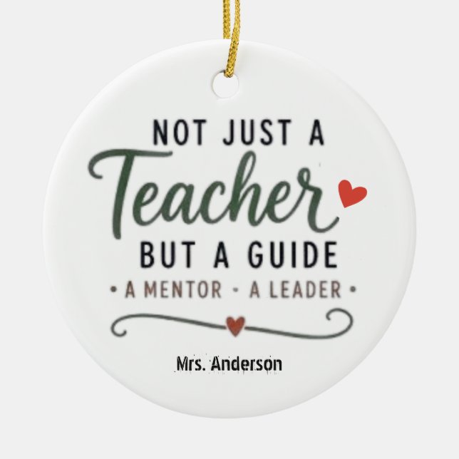 Anpassad Inte Bara En Lärare Guide Mentor Ledare  Julgransprydnad Keramik (Framsidan)