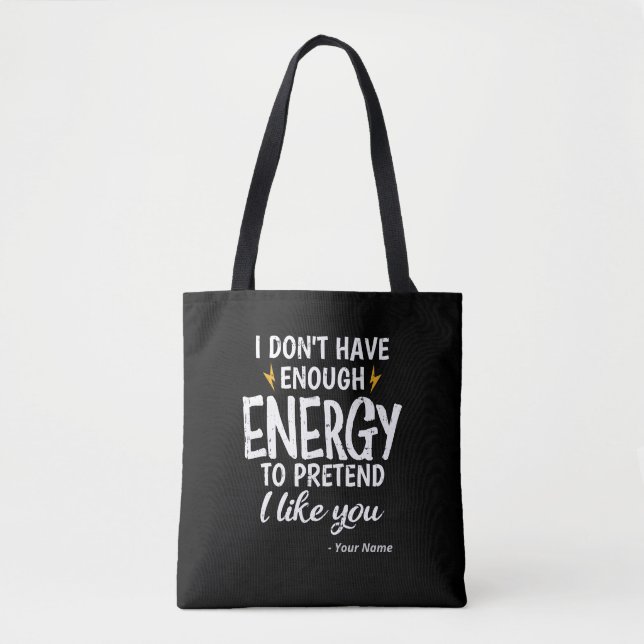 Anpassad Jag Har Inte Nog Energi Sarcastic Tygkasse (Framsida)