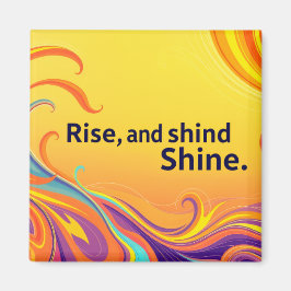 Anpassad Rise Shine-citat Magnet