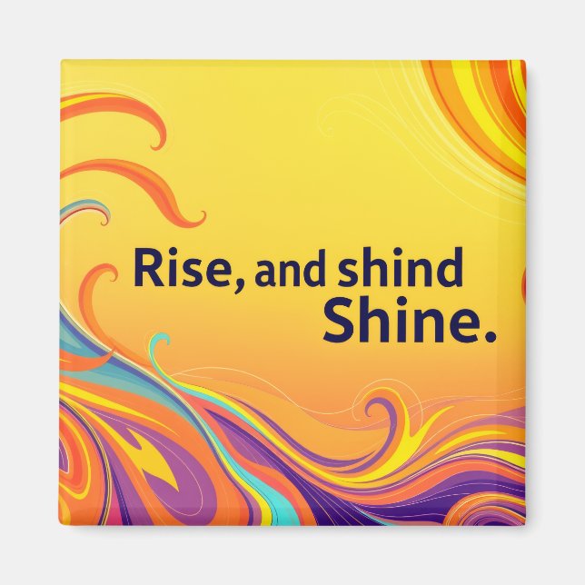 Anpassad Rise Shine-citat Magnet (Framsidan)