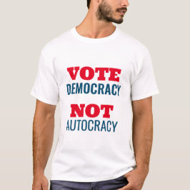 Anpassad signatur för Rösta demokrati ej autokrati T Shirt