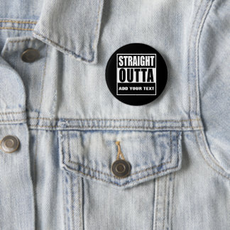 Anpassad STRAIGHT OUTTA Knapp