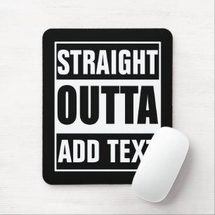 Anpassad Straight Outta Lägg Till Din Egen Text Musmatta