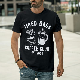 Anpassad Trötta Pappors Kaffeklubb Etablerad 2026 T Shirt