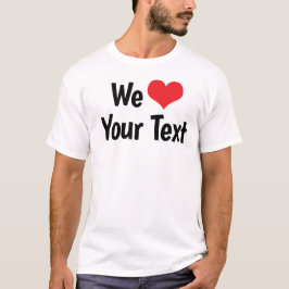 Anpassad Vi Älskar T-Shirt